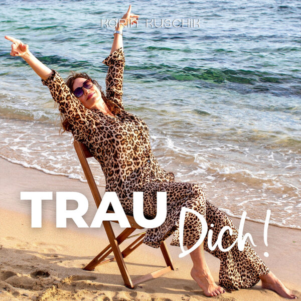 Meditation: Trau Dich!